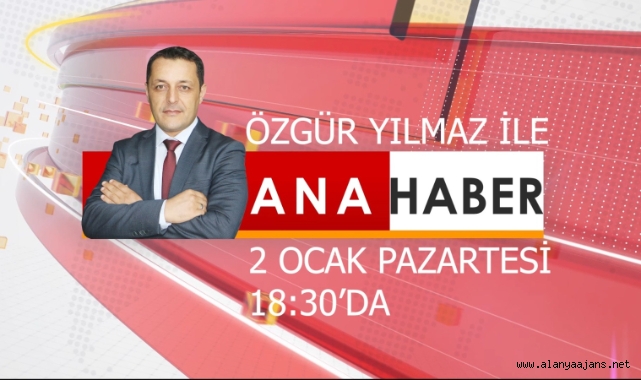 Özgür Yılmaz ile Ana Haber başlıyor