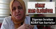 KOAH SİNSİ SİNSİ İLERLEYİP ÖLDÜRÜYOR